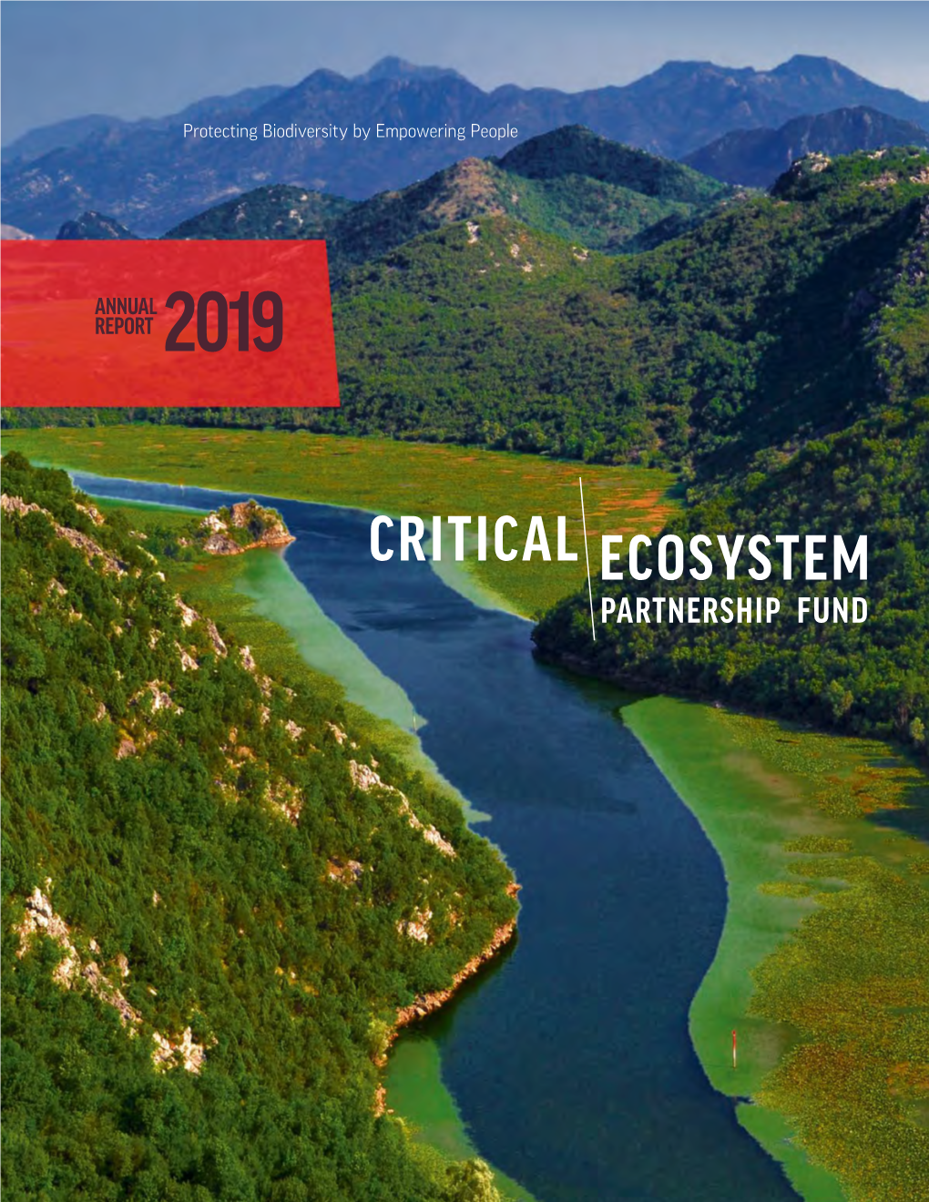 Annual Report 2019 Critical Ecosystem Partnership Fund Critical Ecosystem Partnership Fund