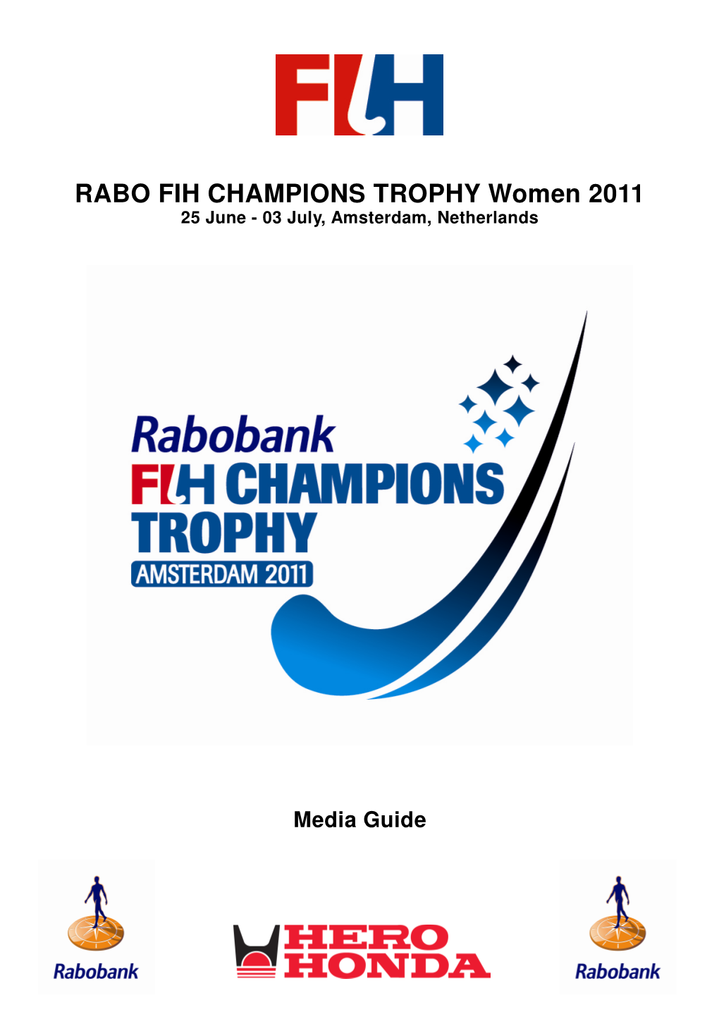 RABO FIH CHAMPIONS TROPHY Women 2011 25 June - 03 July, Amsterdam, Netherlands