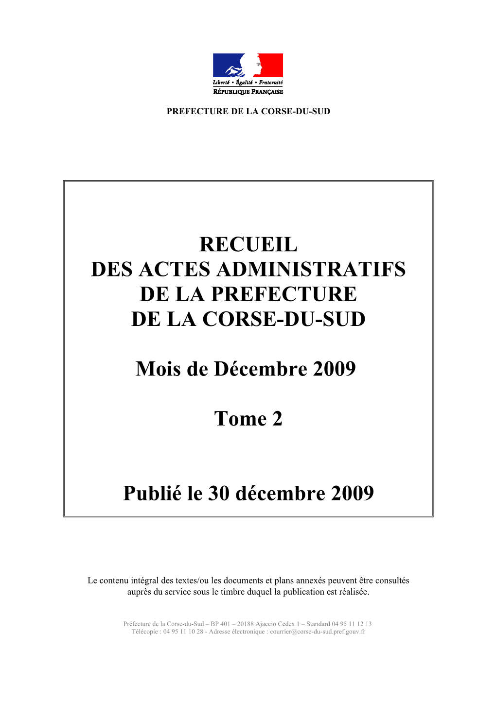 RECUEIL DES ACTES ADMINISTRATIFS DE LA PREFECTURE DE LA CORSE-DU-SUD Mois De Décembre 2009 Tome 2 Publié Le 30 Décembre 2009