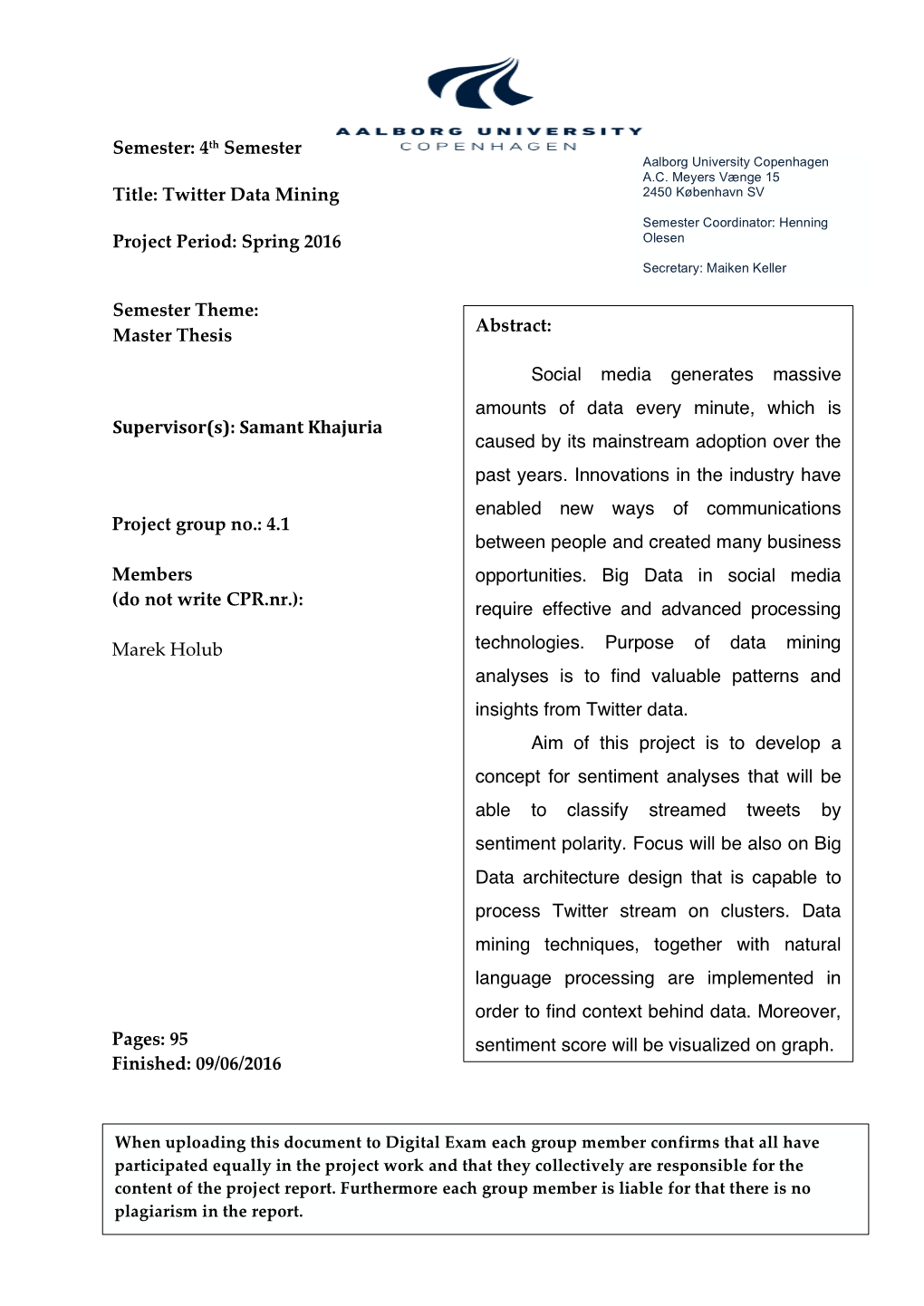 Semester: 4Th Semester Title: Twitter Data Mining Project Period: Spring