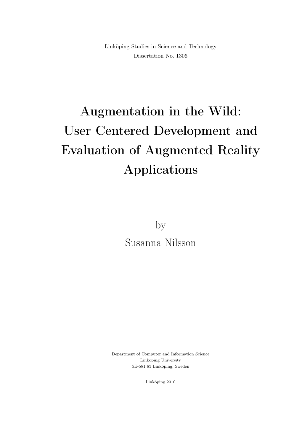 Augmentation in the Wild: User Centered Development and Evaluation of Augmented Reality Applications