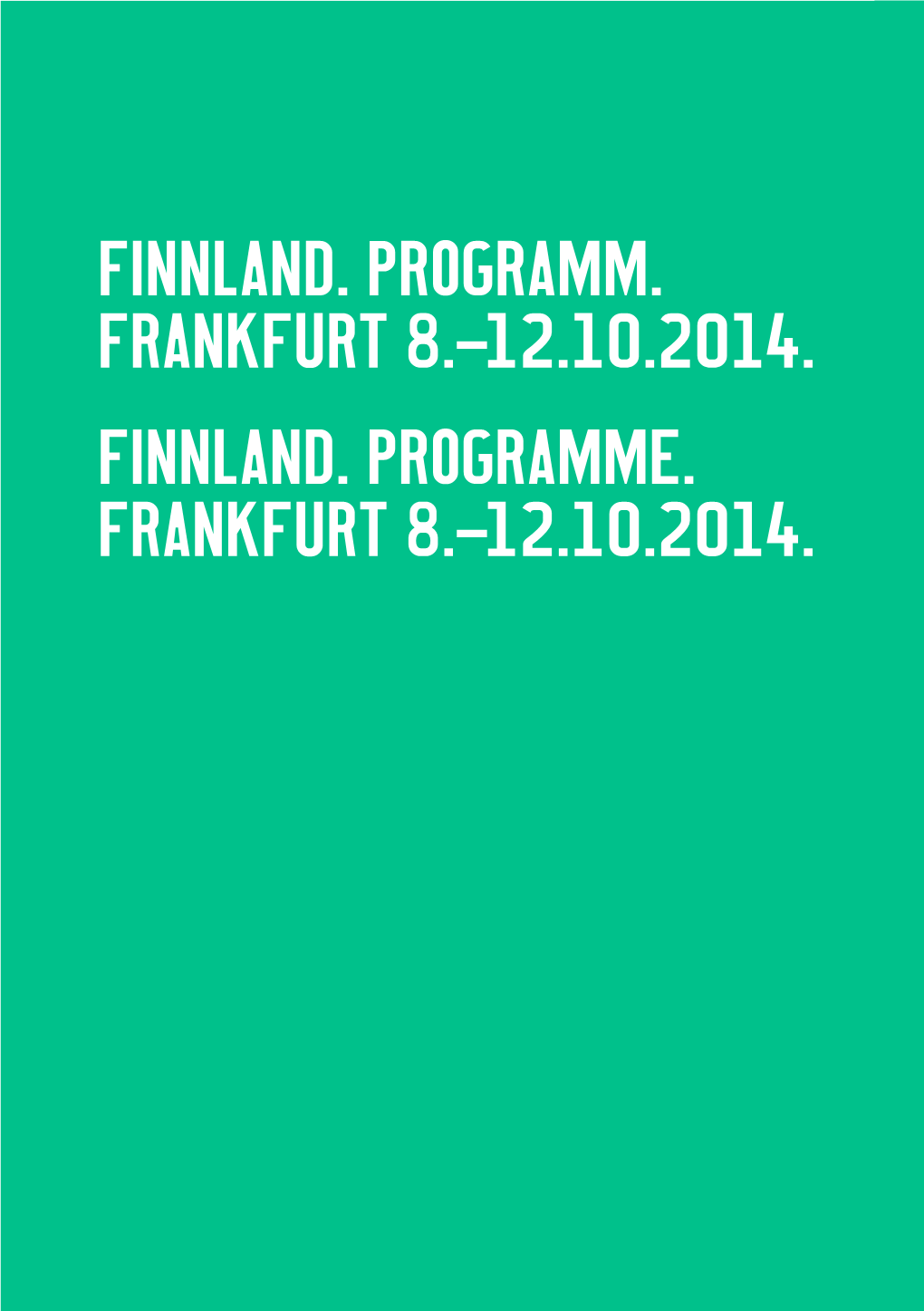 12.10.2014. Finnland. Programme. Frankfurt 8.–12.10.2014