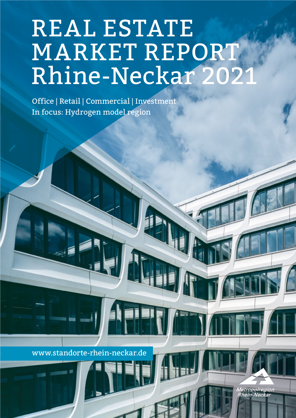 REAL ESTATE Market REPORT Rhine-Neckar 2021 Office | Retail | Commercial | Investment in Focus: Hydrogen Model Region