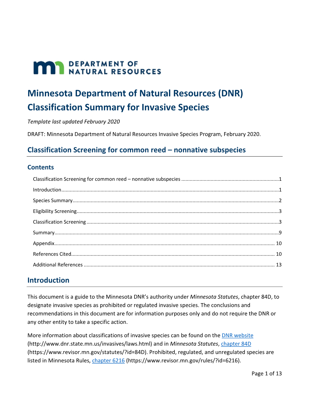 Nonnative Phragmites Have Been Documented in Minnesota (Saltonstall 2002, Melchior & Weaver 2016, Blanke Et Al