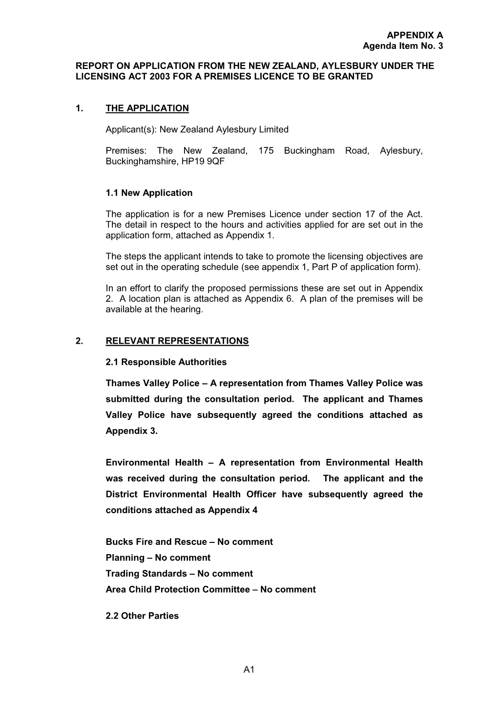 APPENDIX a Agenda Item No. 3 A1 REPORT on APPLICATION from the NEW ZEALAND, AYLESBURY UNDER the LICENSING ACT 2003 for a PREMISE