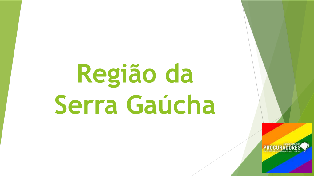 Região Da Serra Gaúcha a Serra Gaúcha É Um Acidente Geográfico No Nordeste Do Estado Do Rio Grande Do Sul