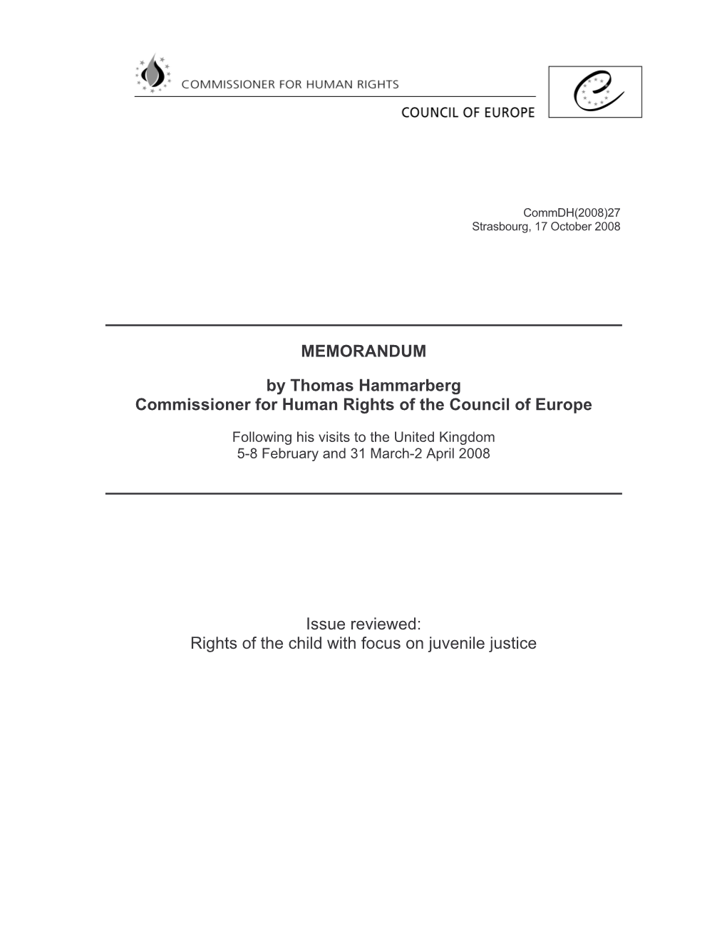 MEMORANDUM by Thomas Hammarberg Commissioner for Human Rights of the Council of Europe Issue Reviewed: Rights of the Child With