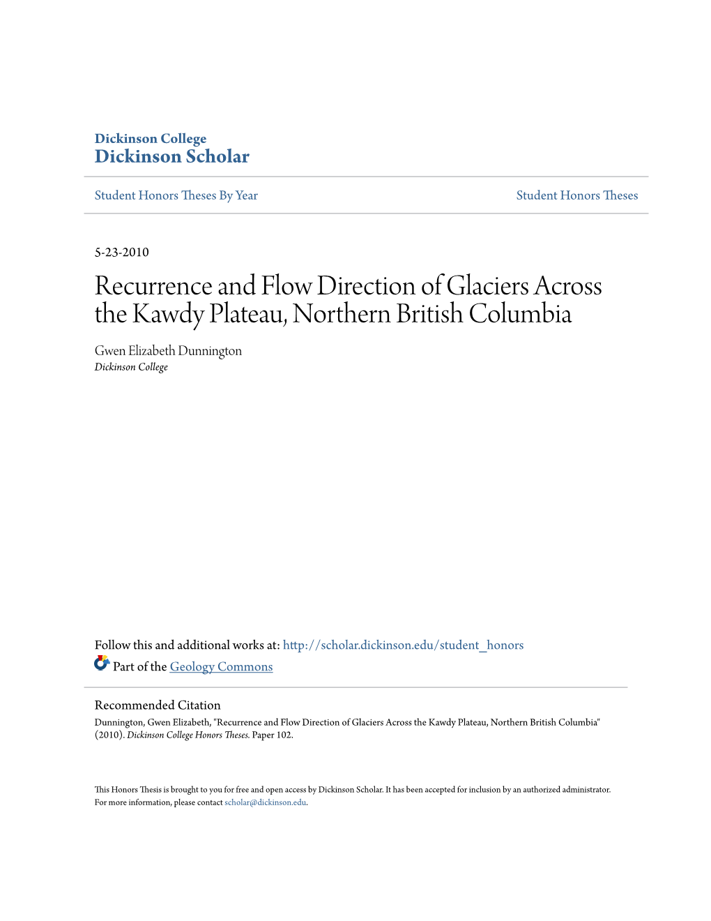 Recurrence and Flow Direction of Glaciers Across the Kawdy Plateau, Northern British Columbia Gwen Elizabeth Dunnington Dickinson College