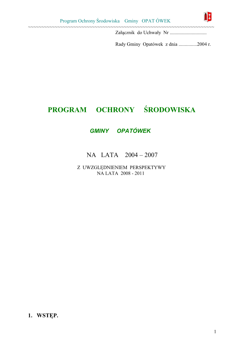 Program Ochrony Środowiska Gminy OPAT ÓWEK ~~~~~~~~~~~~~~~~~~~~~~~~~~~~~~~~~~~~~~~~~~~~~~~~~~~~~~~~~~~~~~~~~~~~~~ Załącznik Do Uchwały Nr