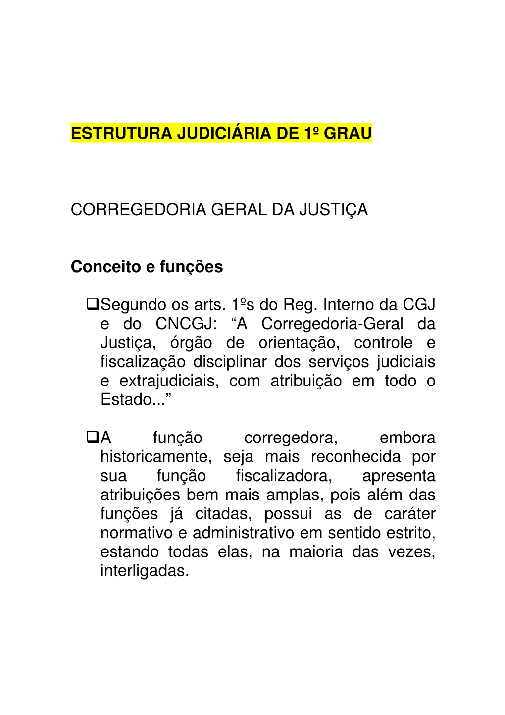 ESTRUTURA JUDICIÁRIA DE 1º GRAU CORREGEDORIA GERAL DA JUSTIÇA Conceito E Funções Segundo Os Arts. 1ºs Do Reg. Interno