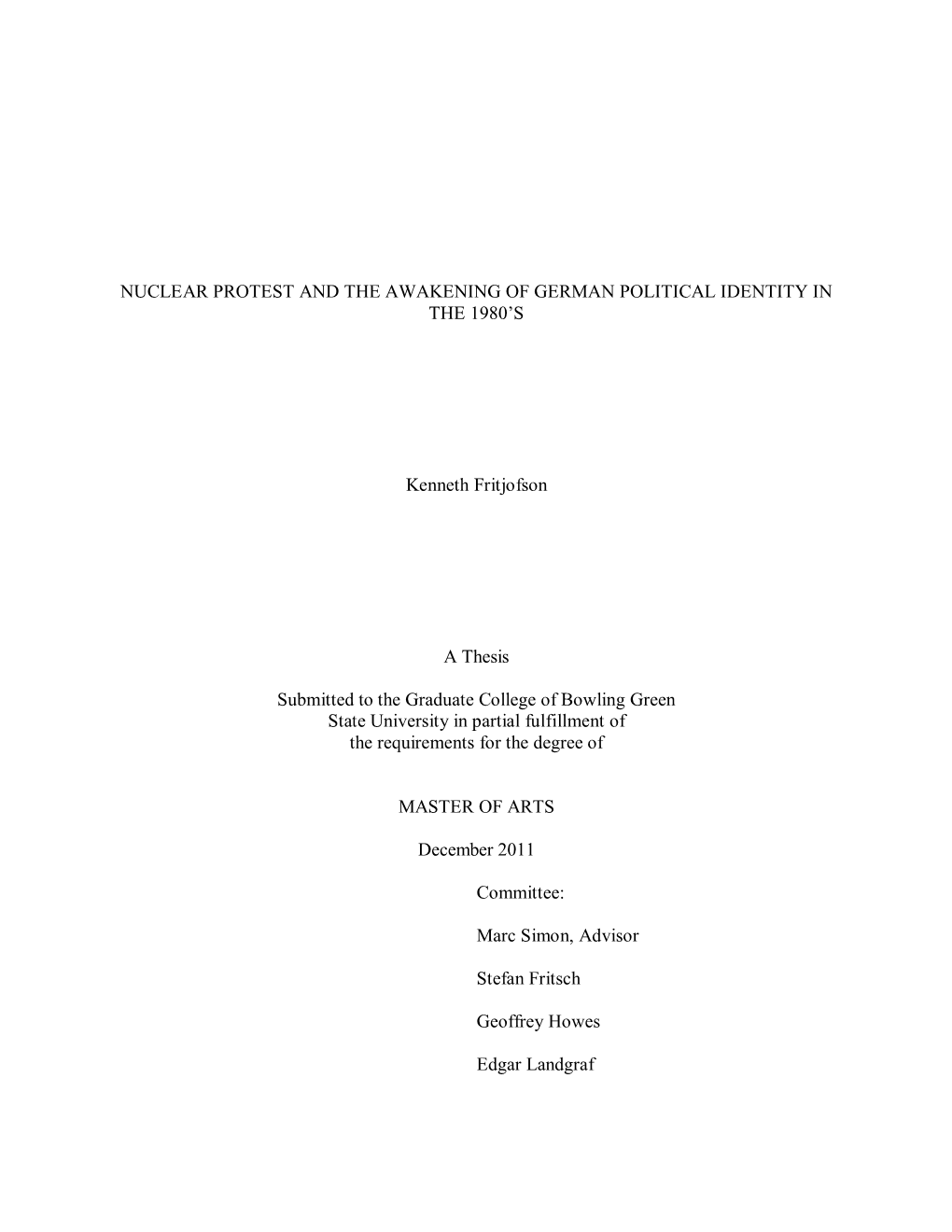 NUCLEAR PROTEST and the AWAKENING of GERMAN POLITICAL IDENTITY in the 1980'S Kenneth Fritjofson a Thesis Submitted to the Gr