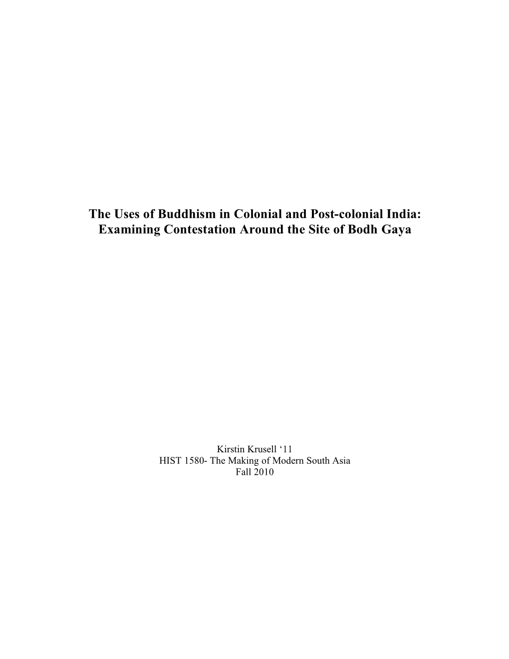 The Uses of Buddhism in Colonial and Post-Colonial India: Examining Contestation Around the Site of Bodh Gaya