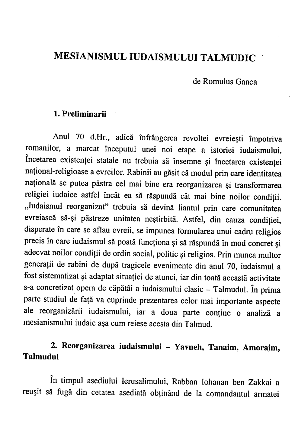 Mesianismul Iudaismului Talmudic Romane, Vespasian, Permisiunea De a Se Stabili Ia Yavneh Sj De a Fonda Acolo O Scoala