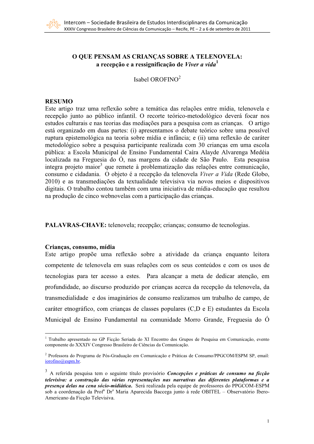 Trabalho Contou Também Com Uma Iniciativa De Mídia-Educação Que Resultou Na Produção De Cinco Webnovelas Com a Participação Das Crianças