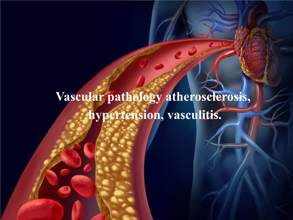 13. Vascular Pathology Atherosclerosis, Hypertension