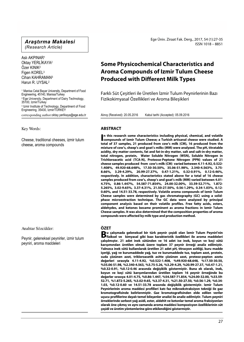 Some Physicochemical Characteristics and Aroma Compounds of Izmir Tulum Cheese Produced with Different Milk Types Approximately 1 G of Cheese