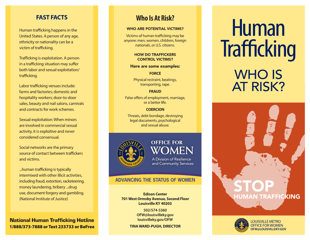 Human Trafficking Happens in the WHO ARE POTENTIAL VICTIMS? United States