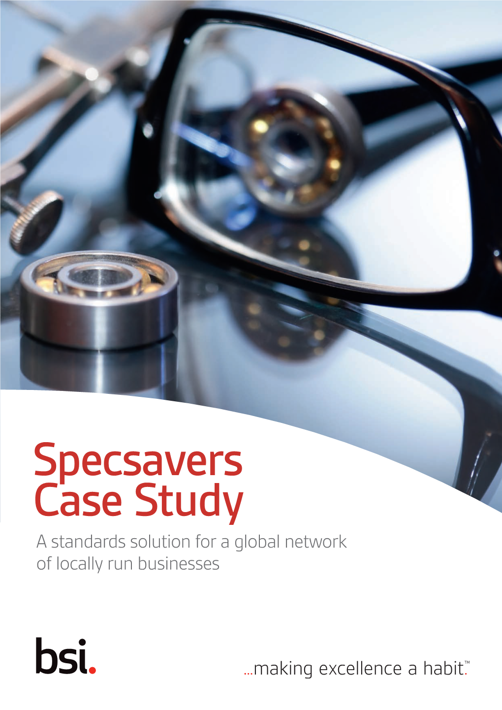 Specsavers Case Study a Standards Solution for a Global Network of Locally Run Businesses SPECSAVERS CASE STUDY