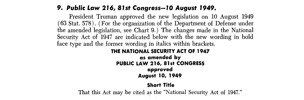 9. Pub'ic Law 2F6, Bjst Congress-Fo August F949. President Truman Approved the New Legislation on 10 August 1949 (63 Stat