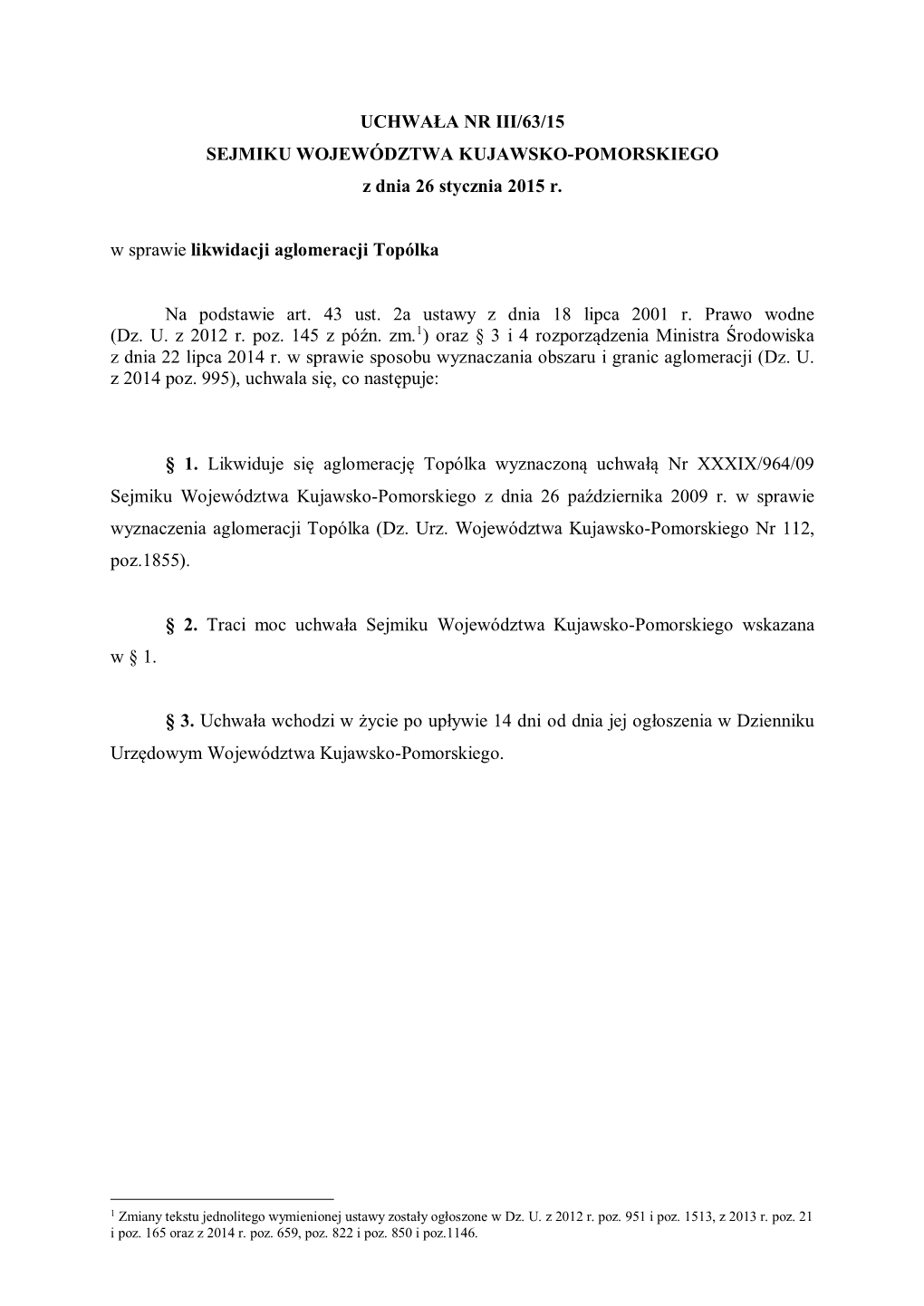 UCHWAŁA NR III/63/15 SEJMIKU WOJEWÓDZTWA KUJAWSKO-POMORSKIEGO Z Dnia 26 Stycznia 2015 R