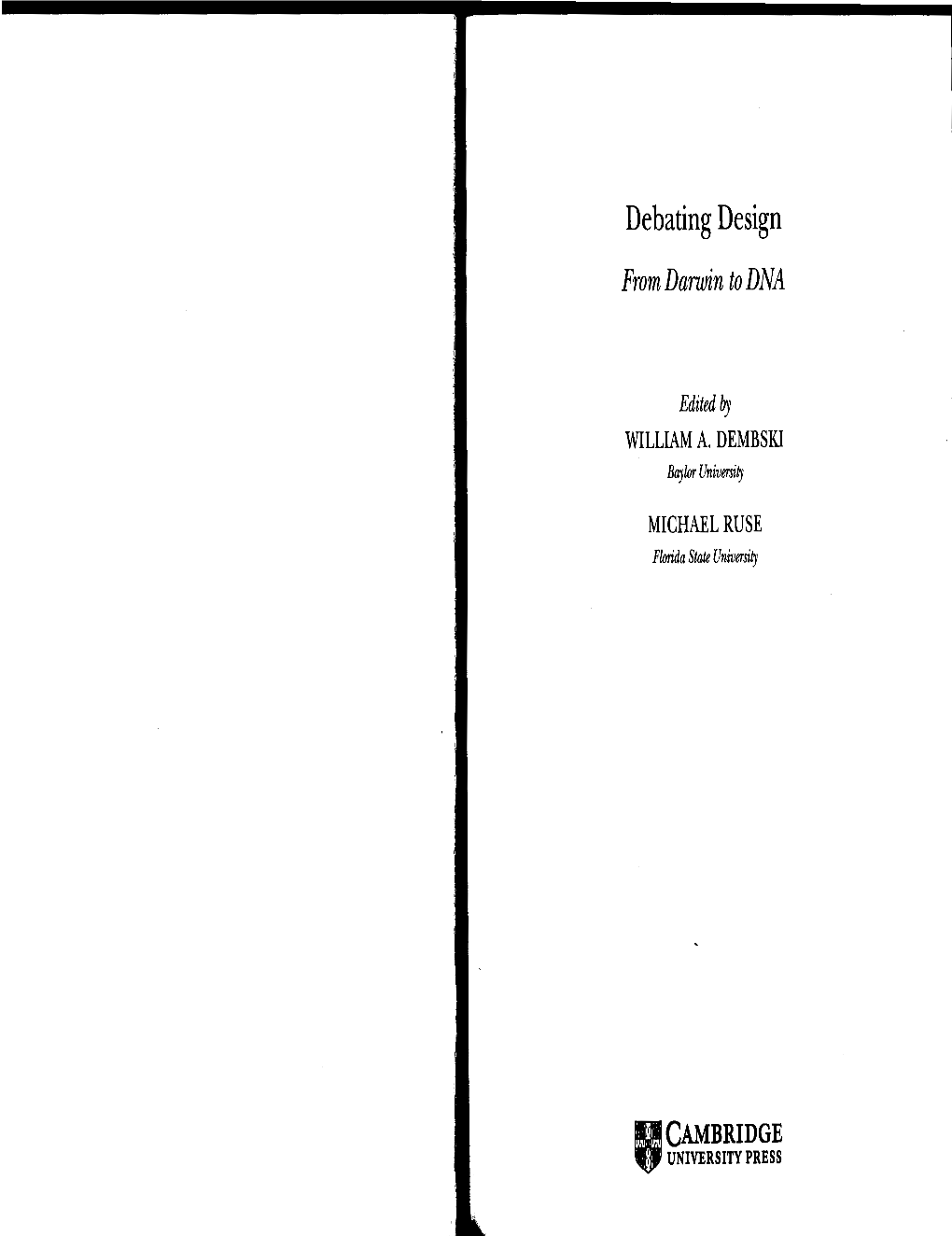 Irreducible Complexity: Obstacle to Darwinian Evolution 352 Michael J Behe Orary Degrees