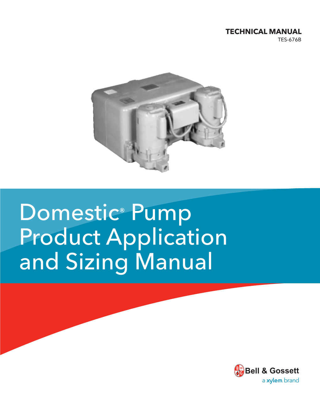 Domestic® Pump Product Application and Sizing Manual TABLE of CONTENTS