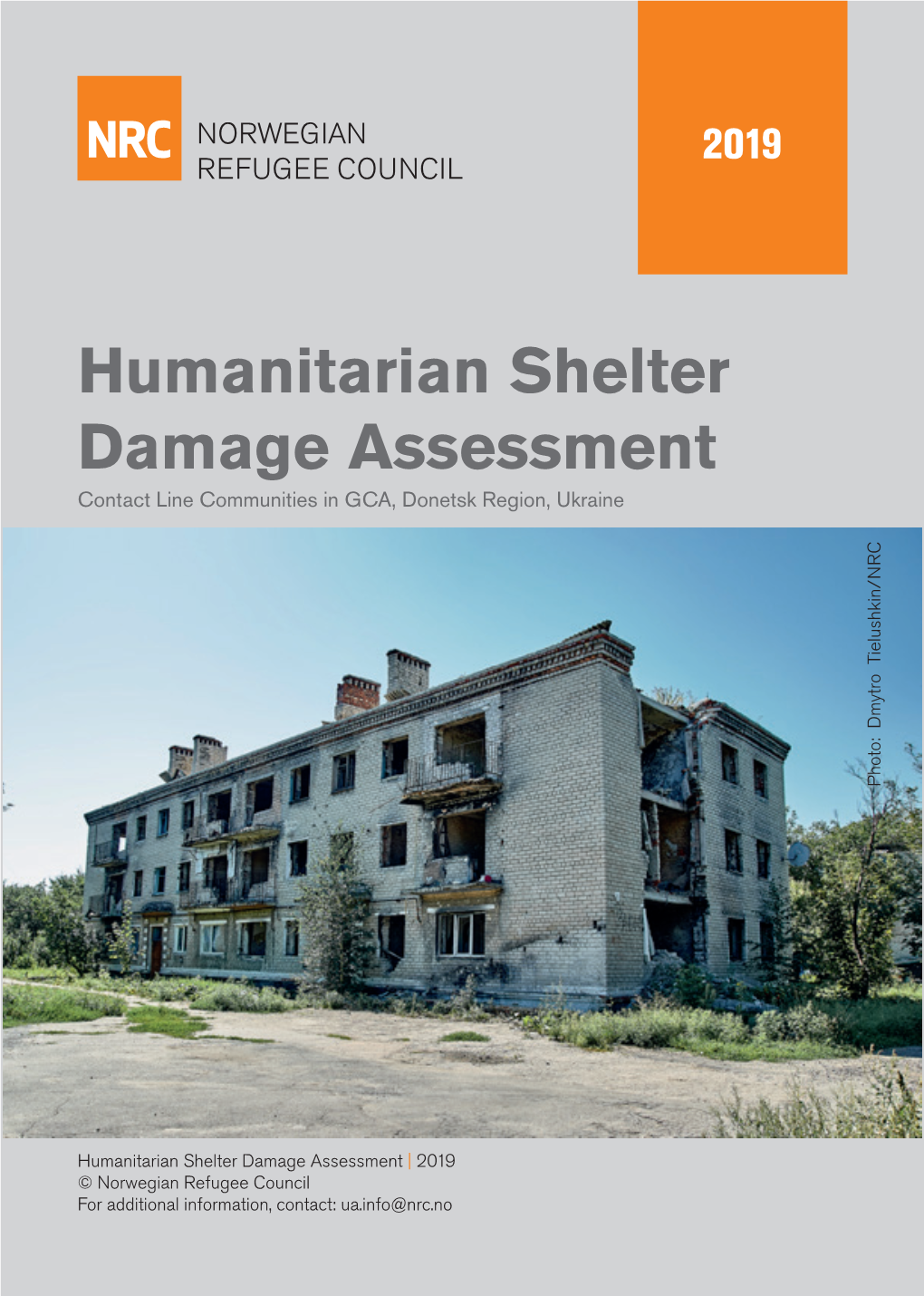 Humanitarian Shelter Damage Assessment Contact Line Communities in GCA, Donetsk Region, Ukraine Photo: Dmytro Tielushkin/NRC