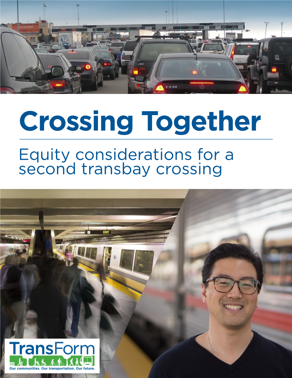 Crossing Together Equity Considerations for a Second Transbay Crossing Contents