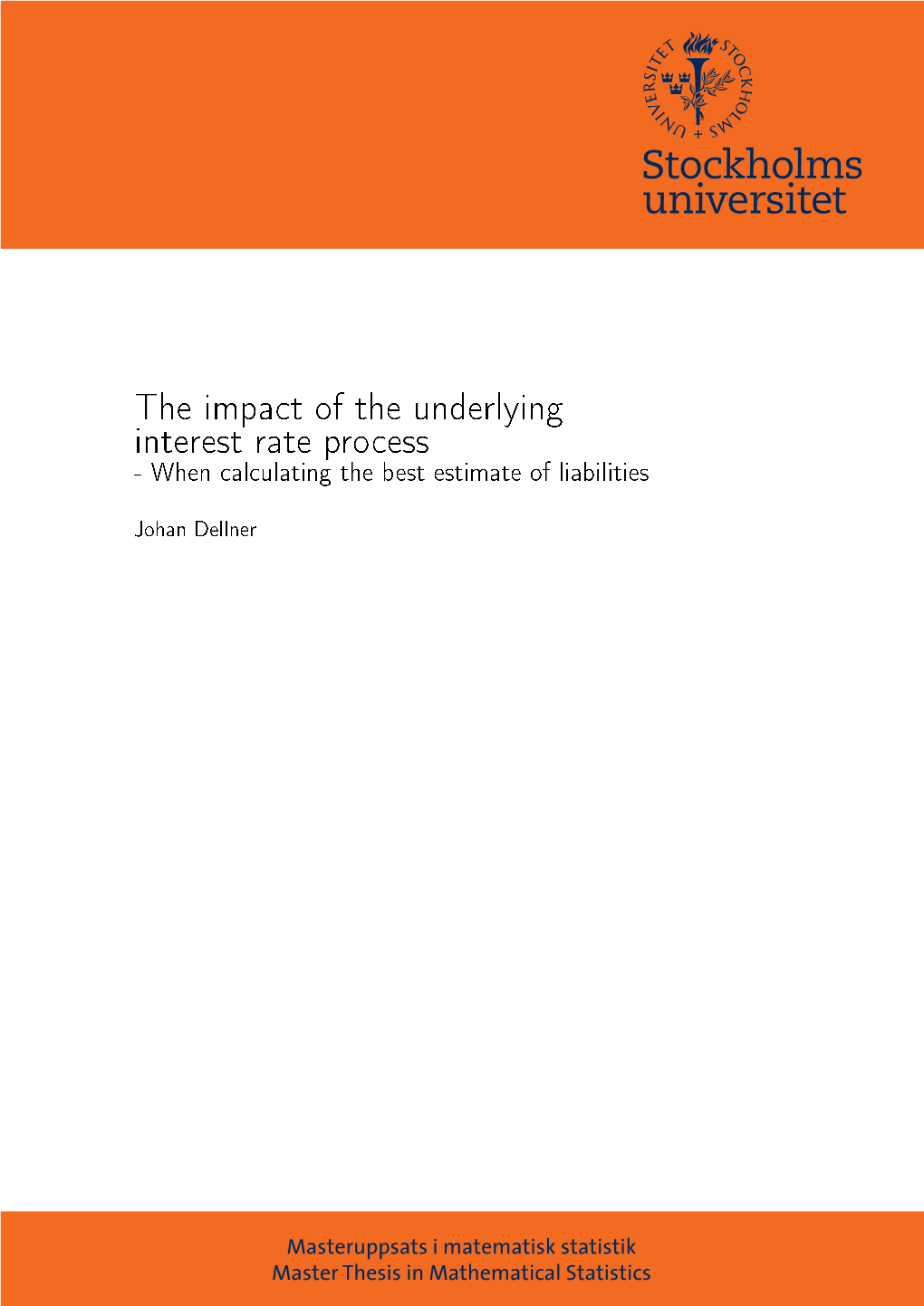 The Impact of the Underlying Interest Rate Process - When Calculating the Best Estimate of Liabilities