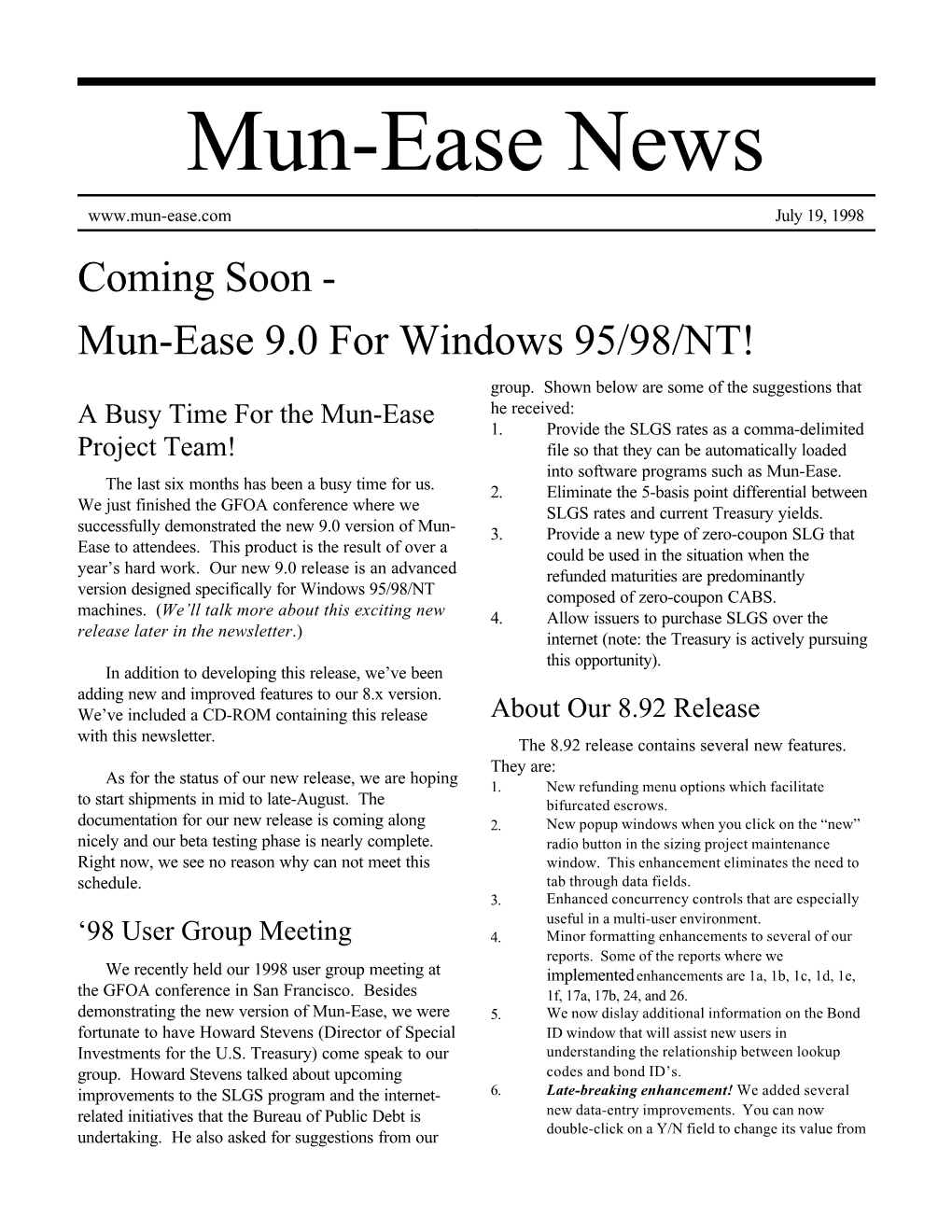 Mun-Ease News July 19, 1998 Coming Soon - Mun-Ease 9.0 for Windows 95/98/NT! Group
