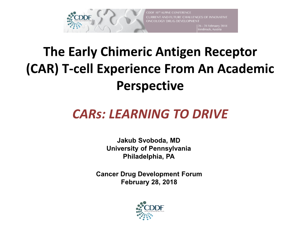 The Early Chimeric Antigen Receptor (CAR) T-Cell Experience from an Academic Perspective Cars: LEARNING to DRIVE