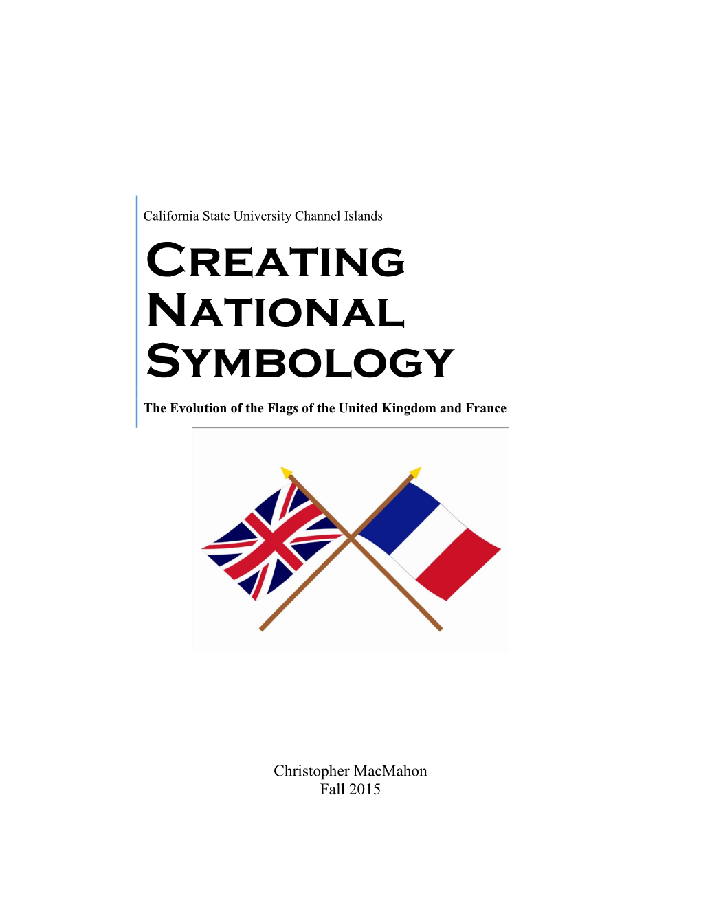 Creating National Symbology the Evolution of the Flags of the United Kingdom and France