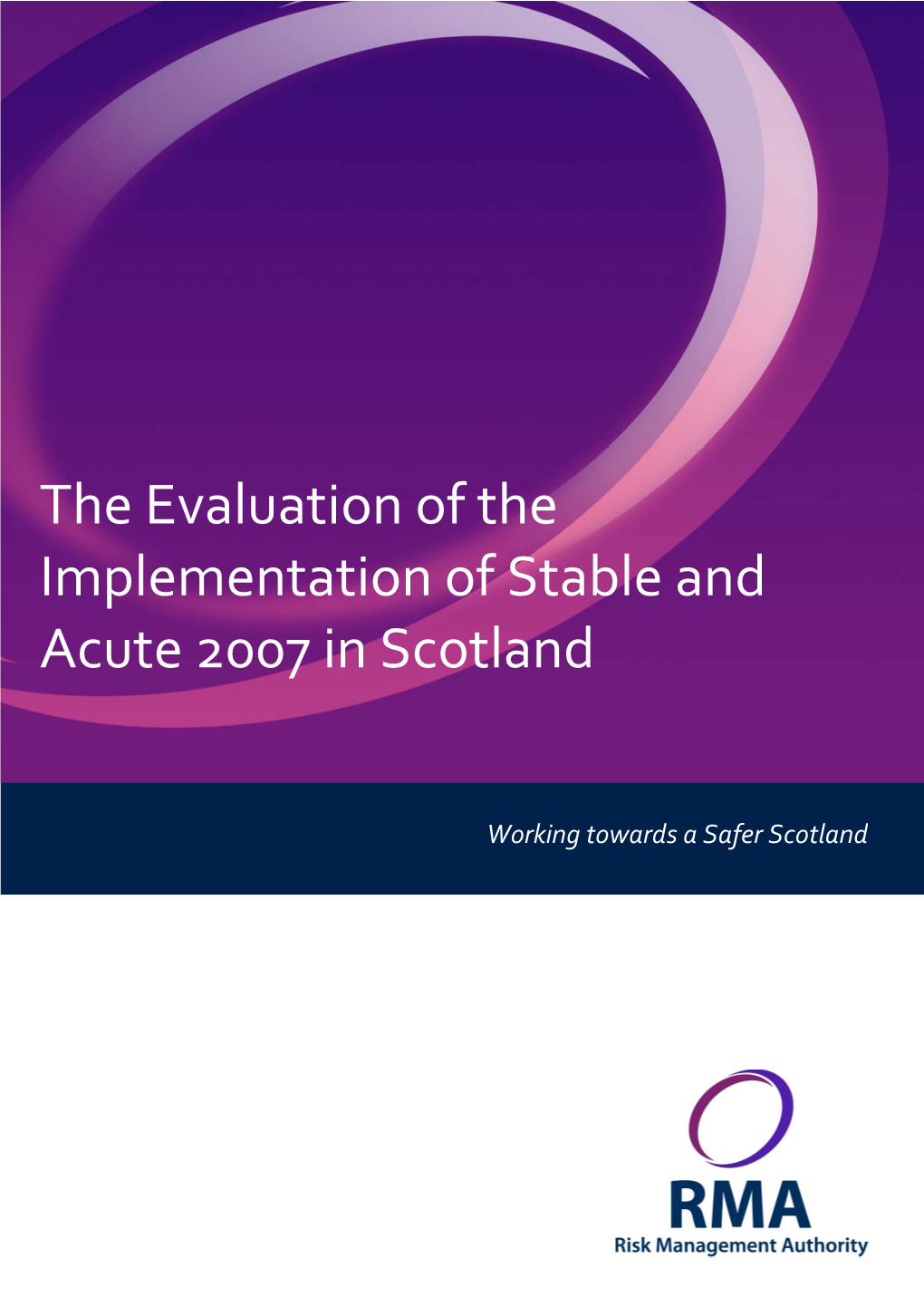 The Evaluation of the Implementation of Stable and Acute 2007 in Scotland