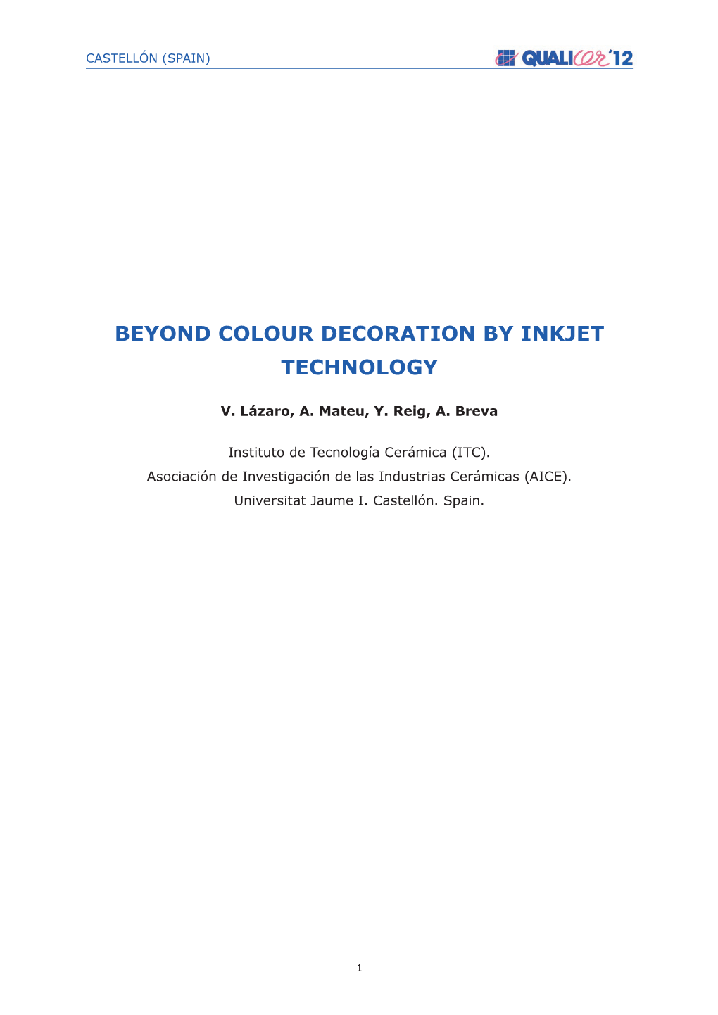 Beyond Colour Decoration by INKJET Technology