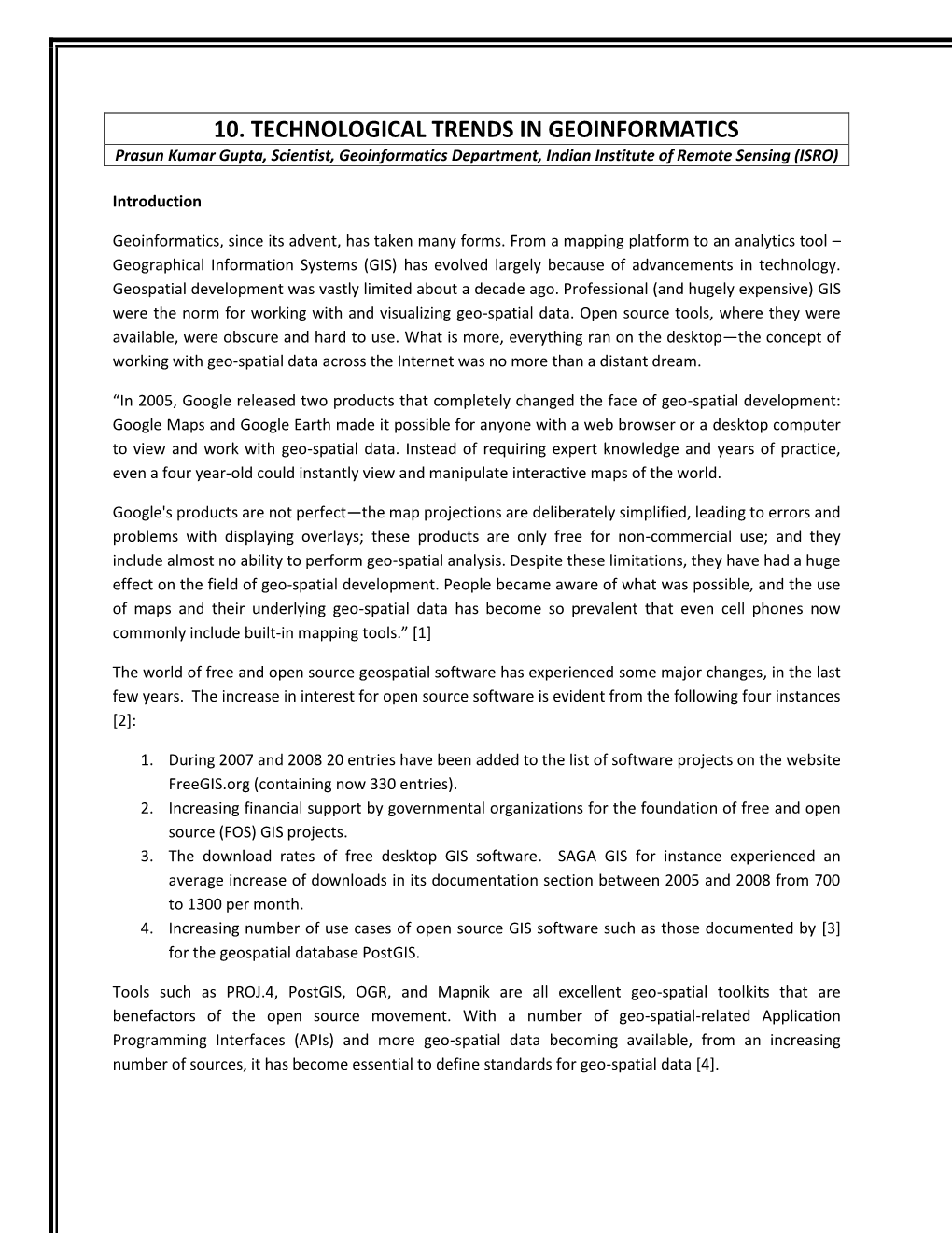 10. TECHNOLOGICAL TRENDS in GEOINFORMATICS Prasun Kumar Gupta, Scientist, Geoinformatics Department, Indian Institute of Remote Sensing (ISRO)