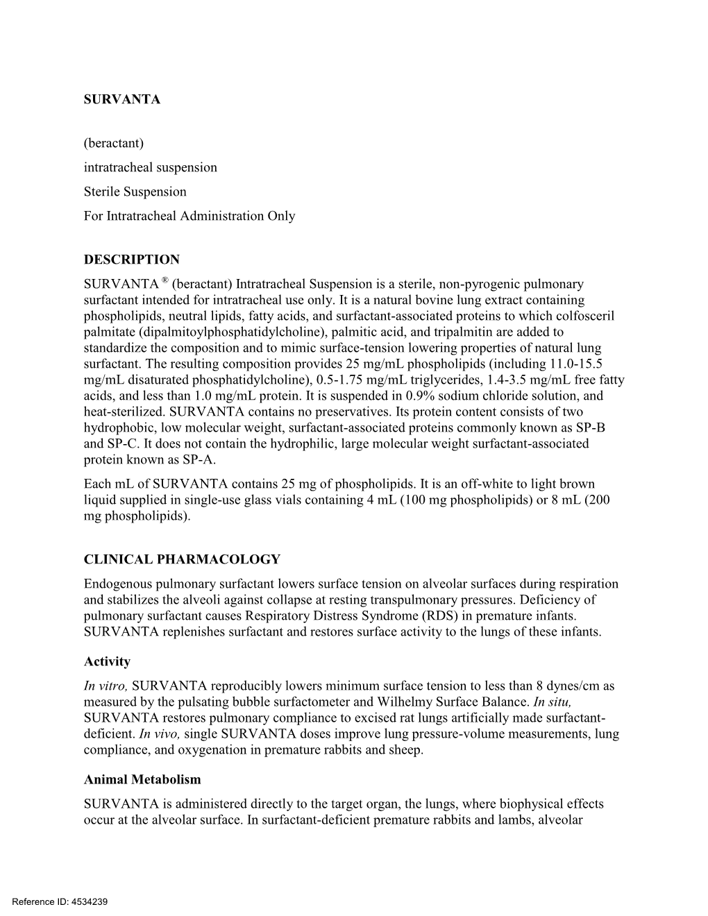 SURVANTA (Beractant) Intratracheal Suspension Is Supplied in Single-Use Glass Vials Containing 4 Ml (NDC 0074-1040-04) Or 8 Ml of SURVANTA (NDC 0074-1040-08)