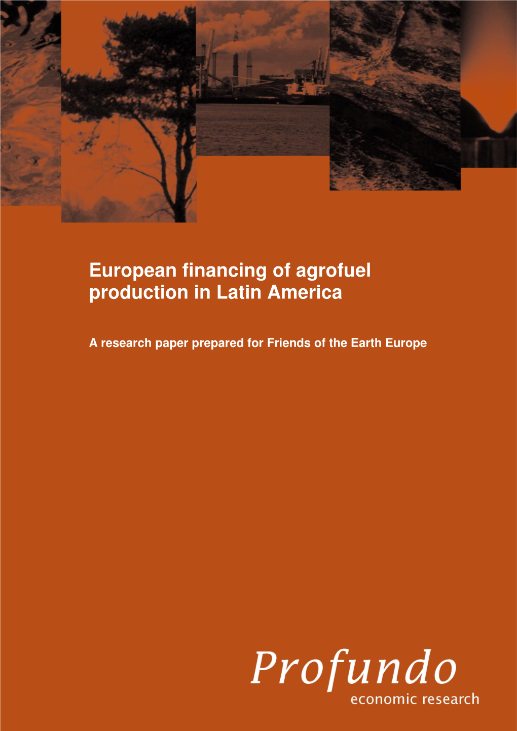 European Financing of Agrofuel Production in Latin America