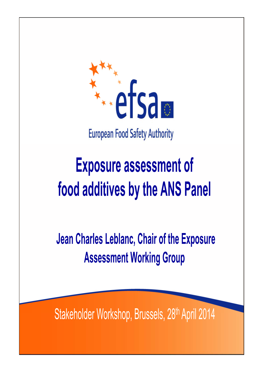 Exposure Assessment of Food Additives by the ANS Panel