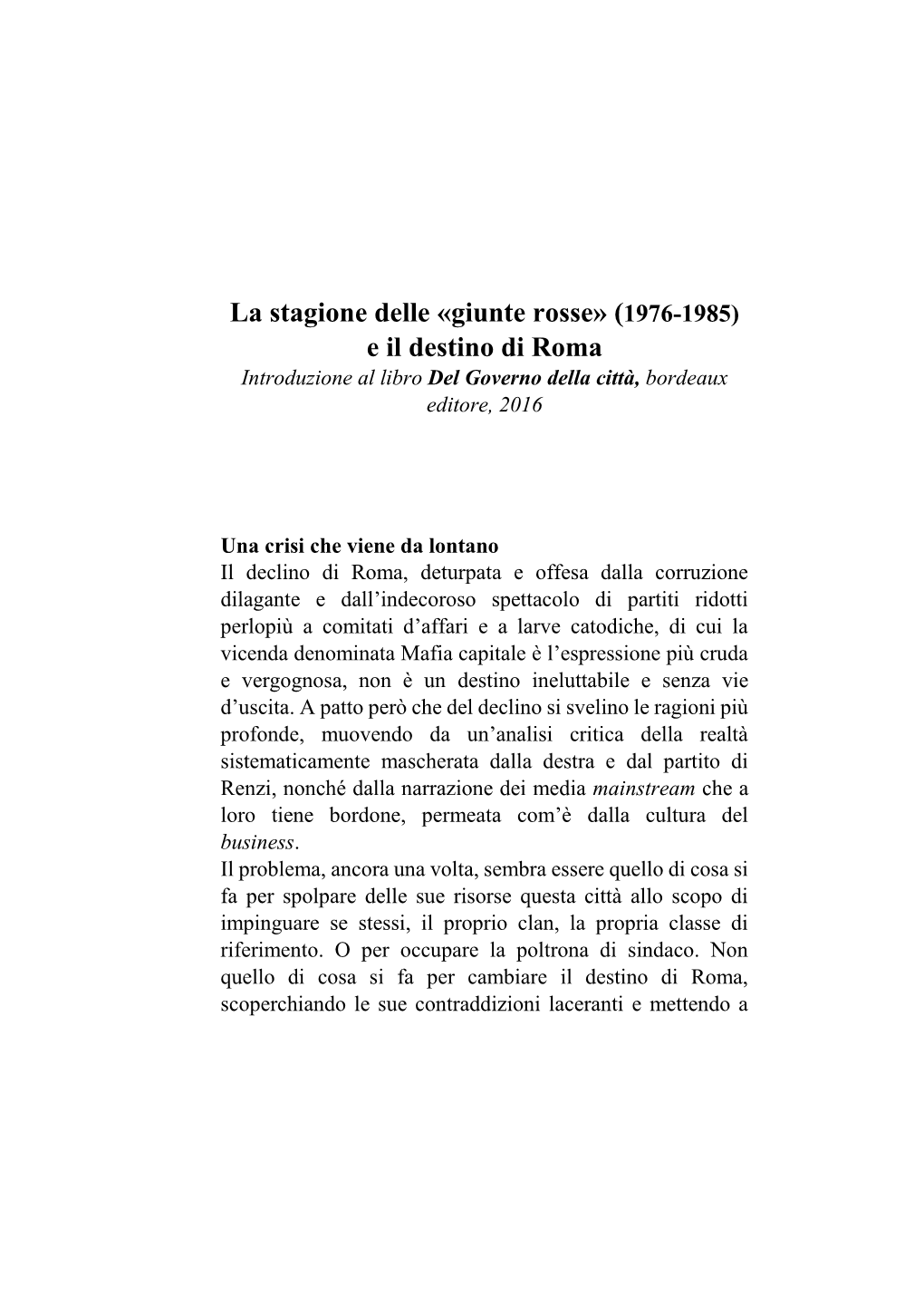 Giunte Rosse» (1976-1985) E Il Destino Di Roma Introduzione Al Libro Del Governo Della Città, Bordeaux Editore, 2016