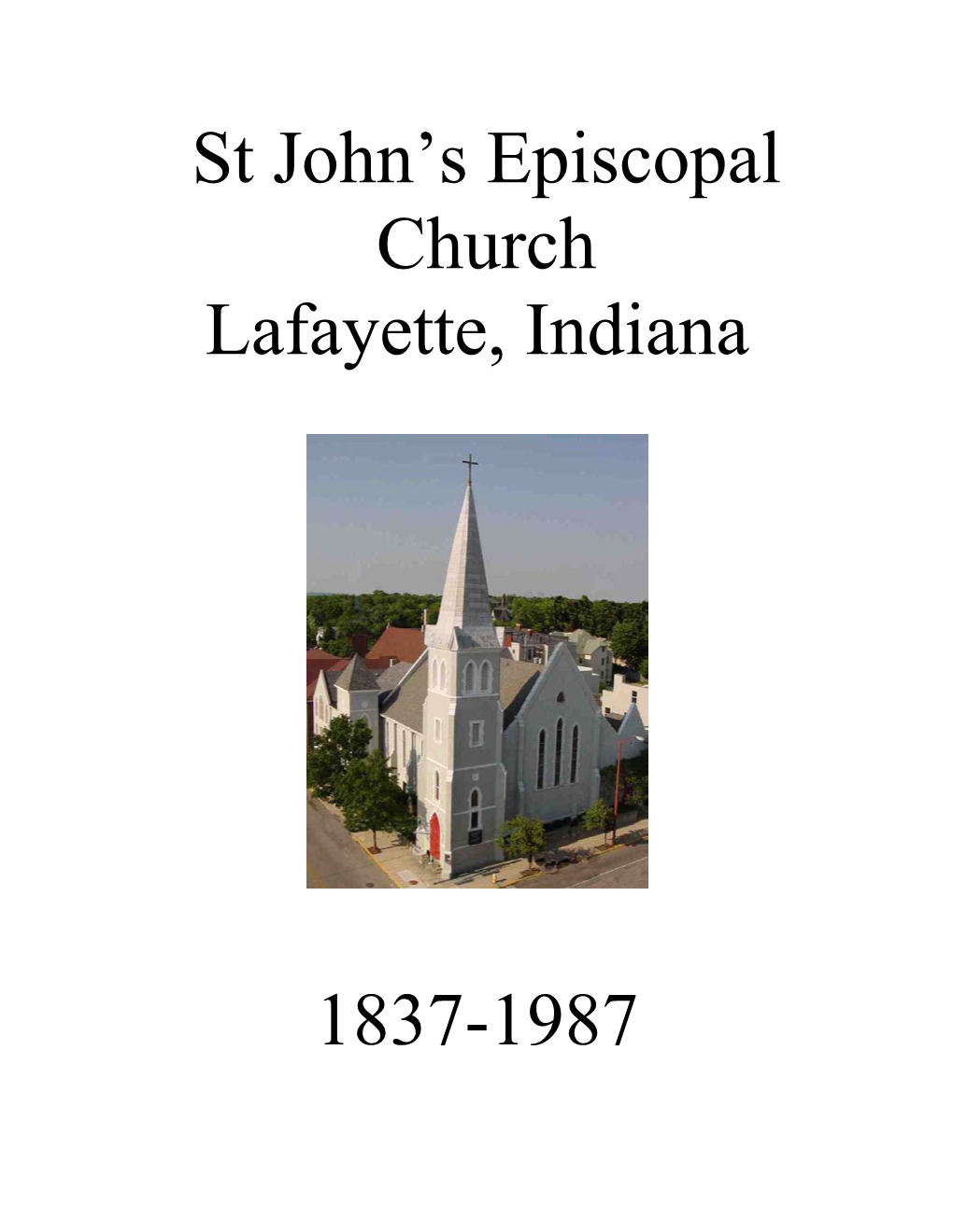 St John's Episcopal Church Lafayette, Indiana 1837-1987