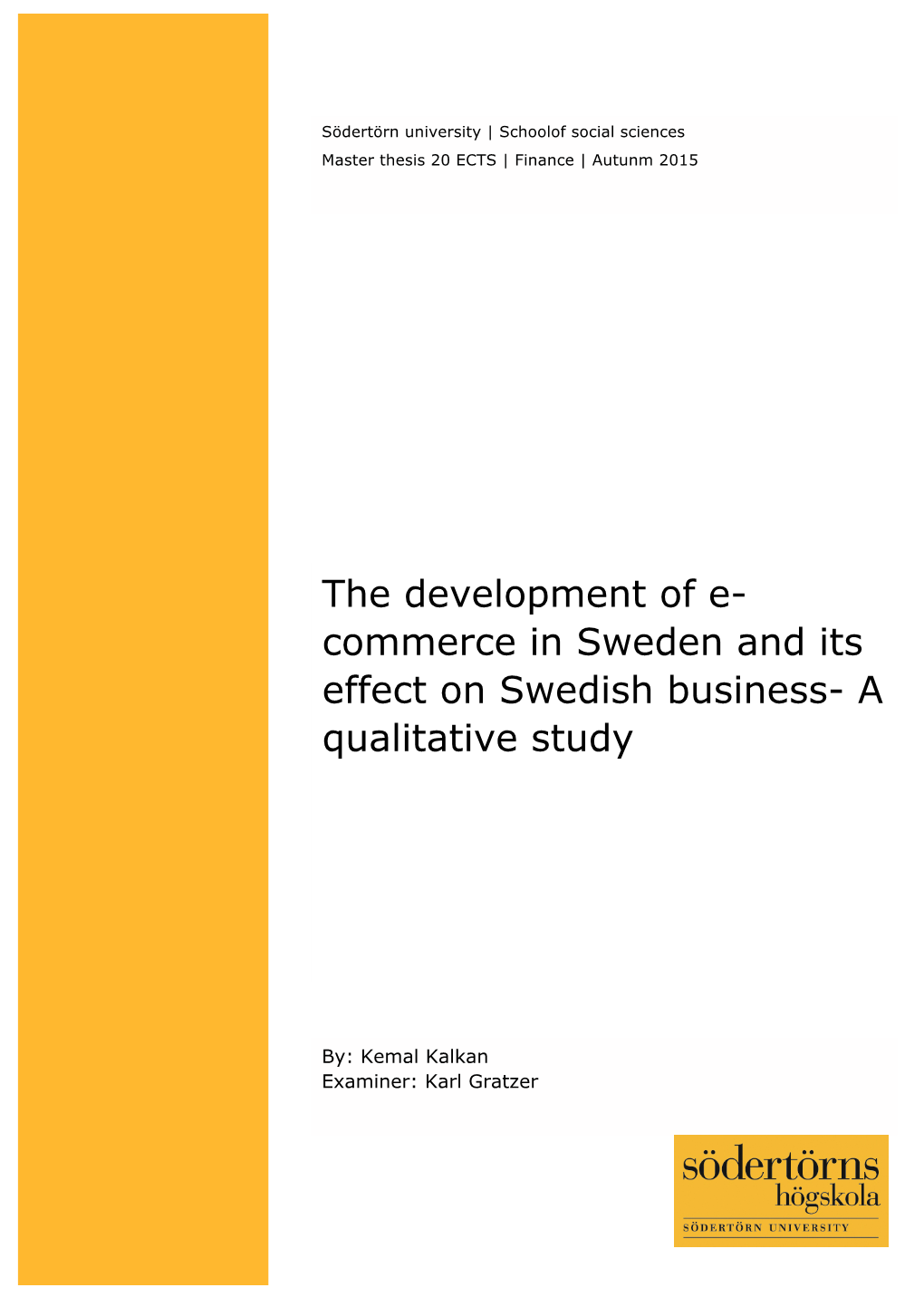 The Development of E- Commerce in Sweden and Its Effect on Swedish Business- a Qualitative Study