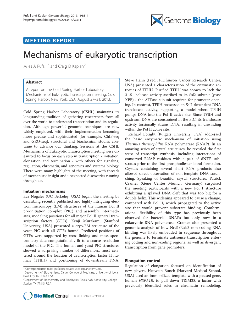 Mechanisms of Eukaryotic Transcription Miles a Pufall1* and Craig D Kaplan2*