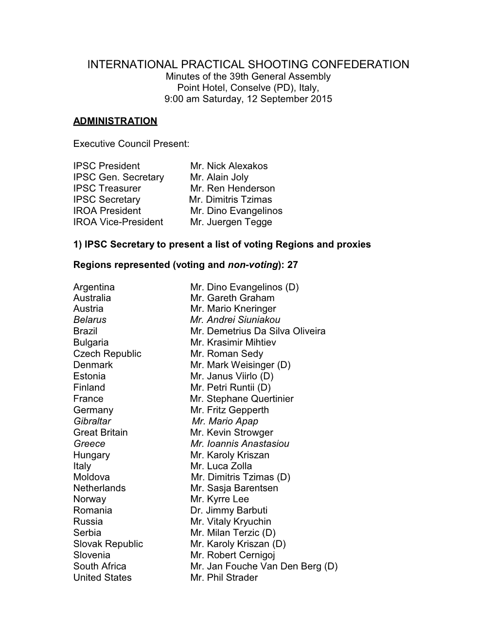 INTERNATIONAL PRACTICAL SHOOTING CONFEDERATION Minutes of the 39Th General Assembly Point Hotel, Conselve (PD), Italy, 9:00 Am Saturday, 12 September 2015