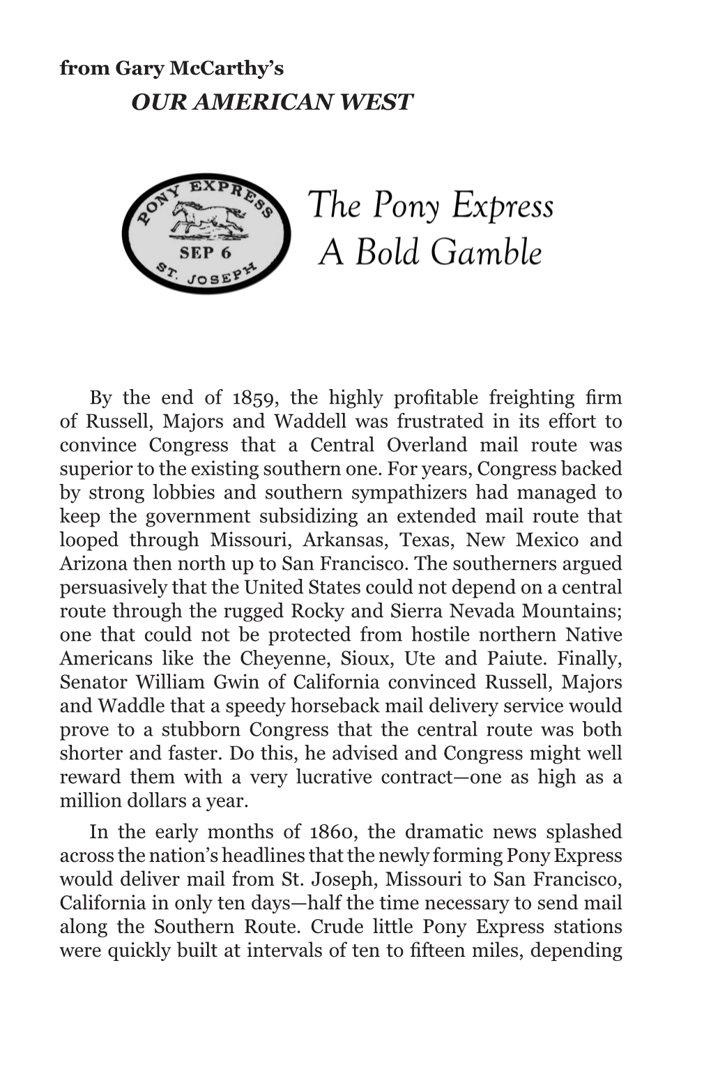 The Pony Express Route Followed the Oregon Trail Which Was Worn Down Enough So That It Could Easily Be Followed in the Dead of Night