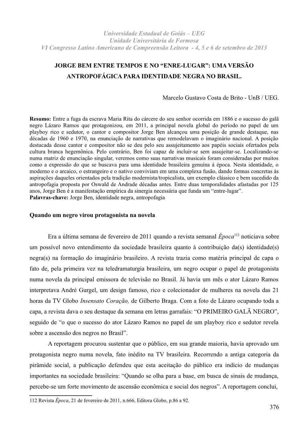 Universidade Estadual De Goiás – UEG Unidade Universitária De Formosa VI Congresso Latino Americano De Compreensão Leitora - 4, 5 E 6 De Setembro De 2013