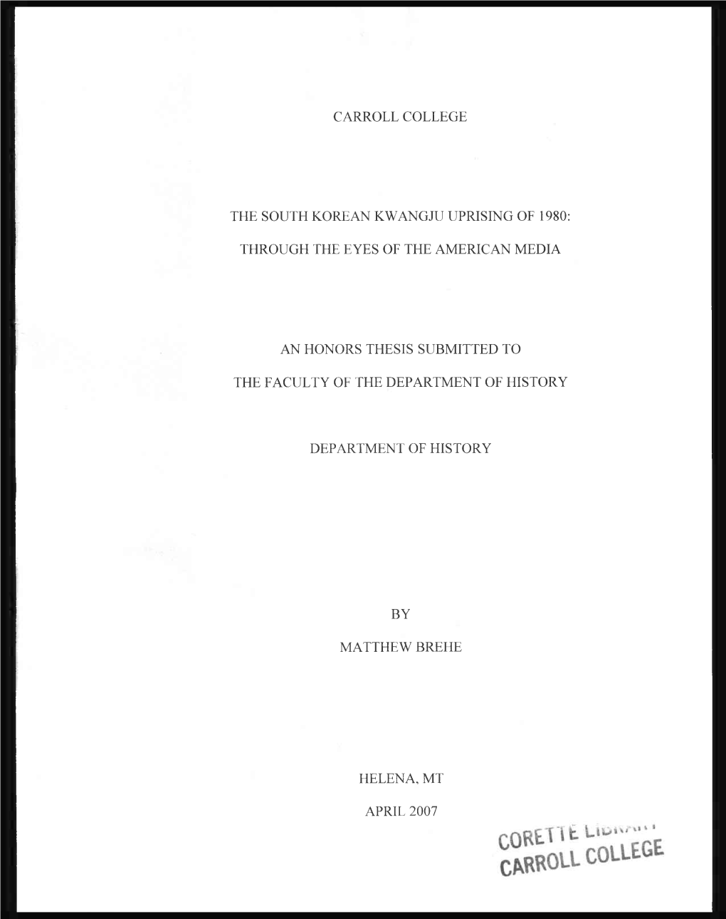 Carroll College the South Korean Kwangju Uprising of 1980: Through the Eyes of the American Media an Honors Thesis Submitted To