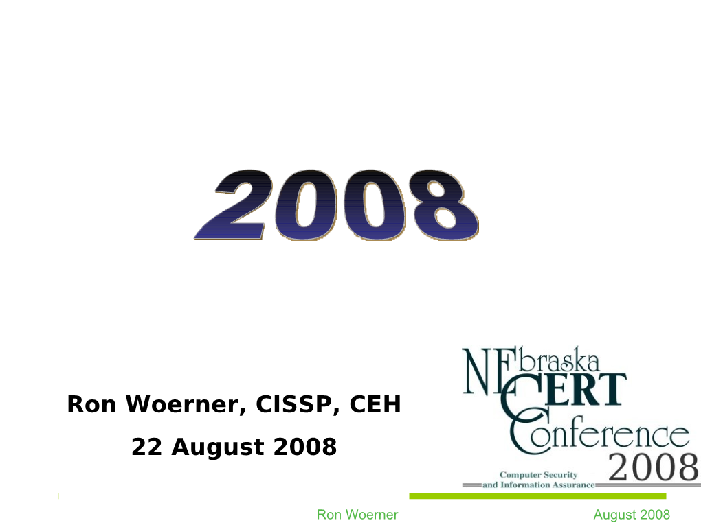 Ron Woerner, CISSP, CEH 22 August 2008