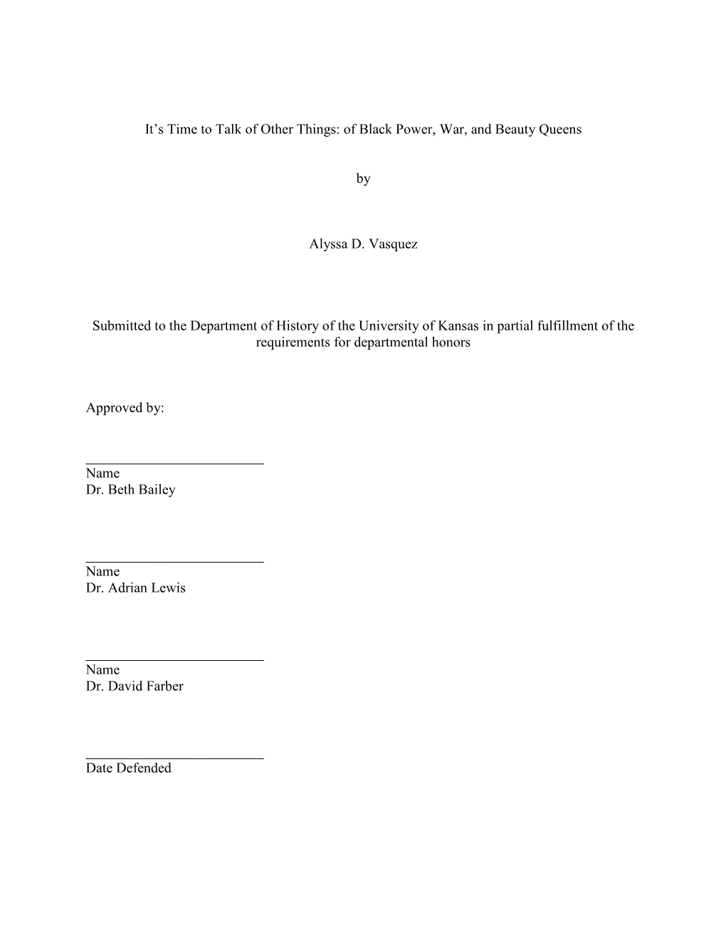 It's Time to Talk of Other Things: of Black Power, War, and Beauty Queens by Alyssa D. Vasquez Submitted to the Department Of