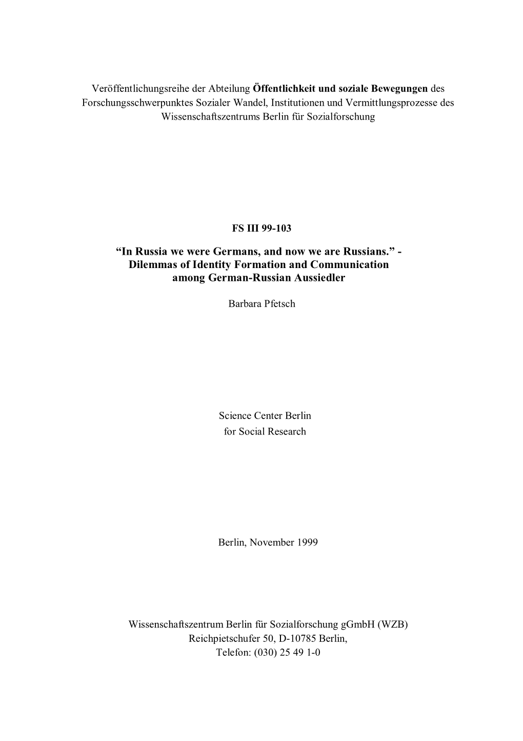 In Russia We Were Germans, and Now We Are Russians.” - Dilemmas of Identity Formation and Communication Among German-Russian Aussiedler