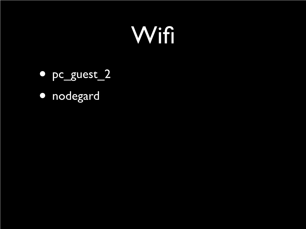 • Pc Guest 2 • Nodegard the Mobile Browser World Peter-Paul Koch Mobilism Workshops the Stack